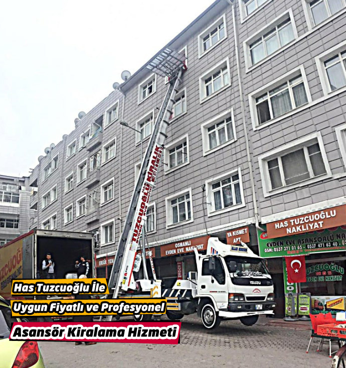 Asansörlü Taşımacılık Kayseri Asansör Kiralama Has Tuzcuoğlu